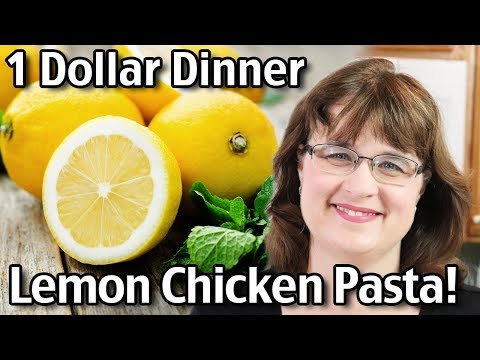 1 Dollar Meals – Easy Lemon Chicken Pasta Recipe! Tasty Lemon Chicken Recipe