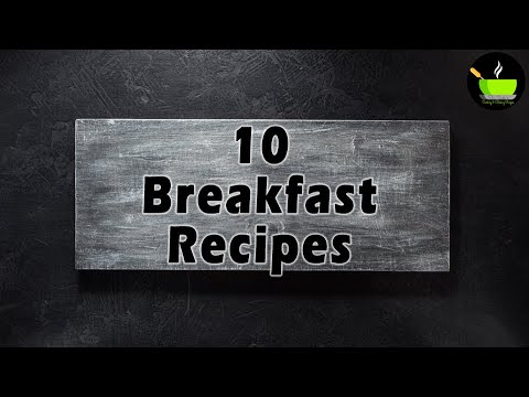 10 Indian breakfasts that healthy people eat | Easy & quick breakfast recipes | Breakfast Recipes