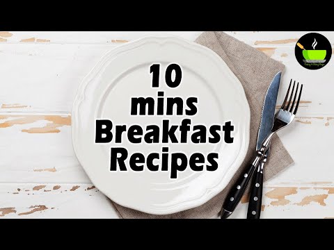 10 Minutes Instant Breakfast Recipes | Breakfast in 10 Minutes Or Less