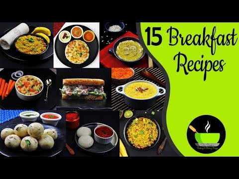 15 Breakfast Recipes | Indian Breakfast Recipes | Healthy & Quick Breakfast Recipes