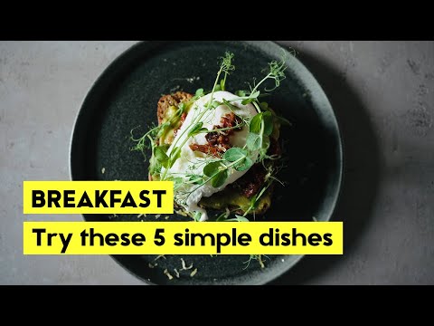 5 simple & delicious recipes for easy breakfast