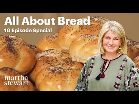 All About Bread | 10 Baked Recipes with Martha Stewart