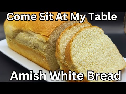 Amish White Bread – 6 Simple Ingredients- Easy Recipe!