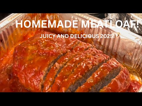 Best Homemade Meatloaf Recipe|Juicy and Delicious 2025!