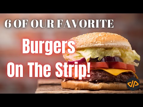 Cheeseburgers in Paradise! A 6-Pack of Our Favorite Burgers on the Strip