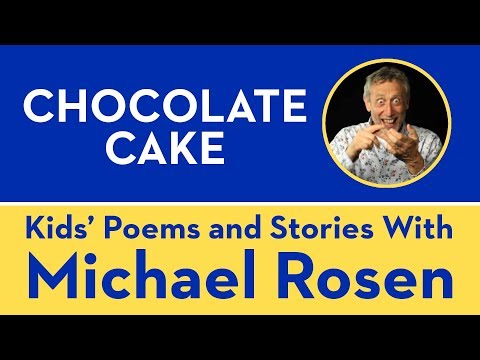 Chocolate Cake | POEM | Kids' Poems and Stories With Michael Rosen