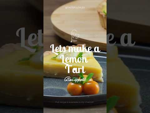 Classic Lemon Tart Recipe | Buttery Crust and Silky Smooth Filling | From Scratch