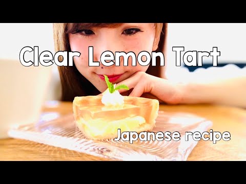 CLEAR LEMON TART | HOW TO MAKE TRANSPARENT TART? | JAPANESE SWEETS