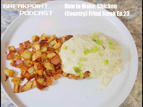 Crispy Southern Country Fried Steak with Creamy Gravy! | BPP Ep. 23