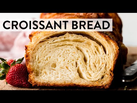 Croissant Bread | Sally's Baking