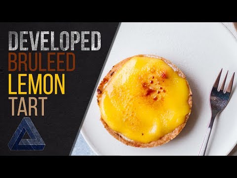 DEVELOPED: Episode 37 – Bruleed Lemon Tart