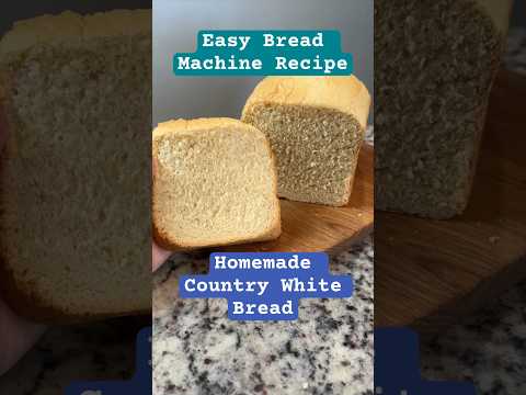 Easy Bread Machine Recipe Homemade Country White Bread #breadrecipe
