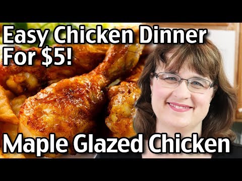 Easy Chicken Dinners for $5 – Maple Glazed Chicken, Cornbread And Roasted Vegetables!