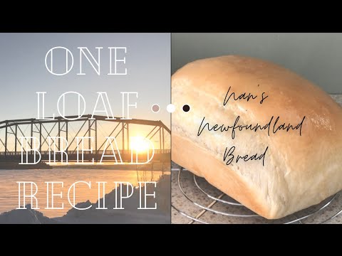 EASY HOMEMADE BREAD RECIPE | one loaf recipe | bake with me | Nan's Newfoundland Bread