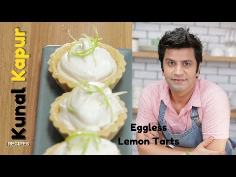 Eggless Lemon Tarts | Kunal Kapur Recipes | Dessert Recipes