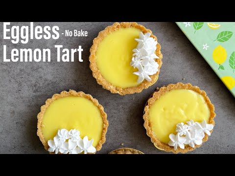 EGGLESS No Bake Lemon Tart | No bake Tart | Eggless Lemon curd Recipe | Lemon Tart | Best Bites
