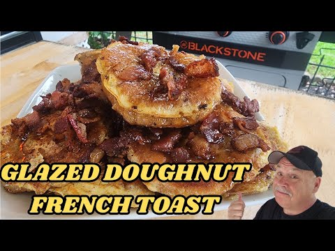 Glazed Donut French Toast with Bacon on the Blackstone Griddle