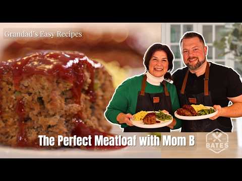 Granddads Classic Meatloaf Recipe with Mom B | Simple, delicious and full of flavor! + bonus recipe!
