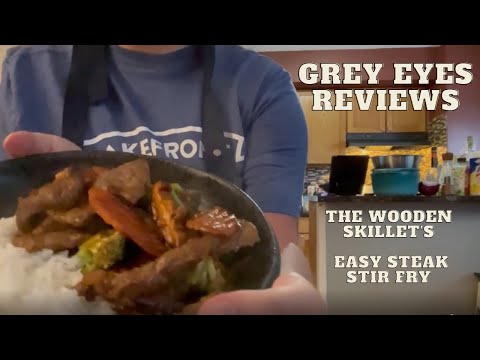Grey Eyes Reviews: Weeknight Steak Stir Fry Review! [Wooden Skillet's Recipe Included]