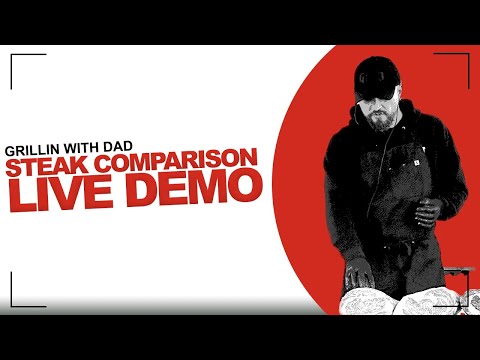 Grillin With Dad Steak Comparison Demonstration