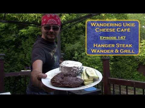 Hanger Steak Wander & Grill – Wandering Ukie Cheese Café – Episode 147