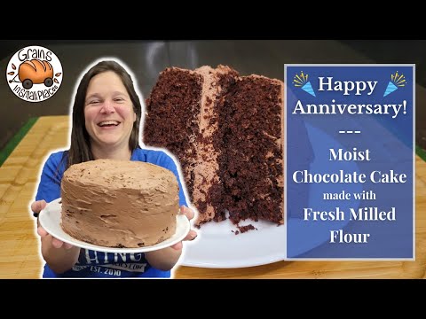 Happy Anniversary Everyone! I Want To Share This Moist Fresh Milled Flour Chocolate Cake With You!