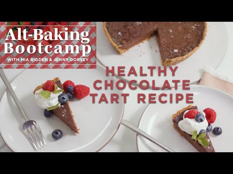 Healthy Chocolate Tart Recipe | Alt-Baking Bootcamp | Well+Good