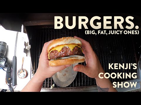 How to Grill a Big, Fat, Juicy Burger | Kenji's Cooking Show