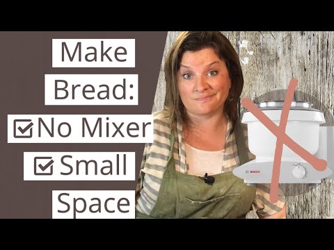 How To Knead Bread By Hand | Yeast Bread, No Machine, Small Space | Bread with Freshly Milled Wheat