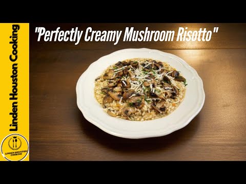 How to make "Perfectly Creamy Mushroom Risotto"