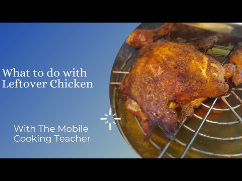 How to use up Leftover  Roasted Chicken
