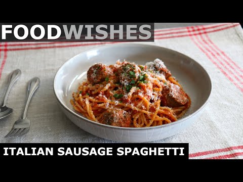 Italian Sausage Spaghetti – Food Wishes