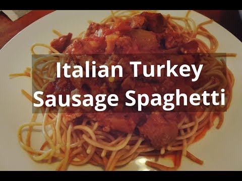 Italian Turkey Sausage Spaghetti Dinner!