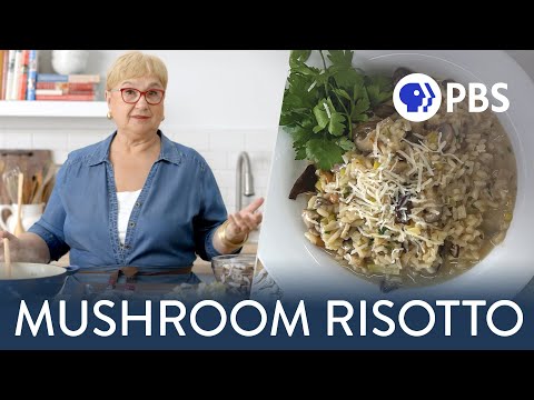 Julia Child’s Favorite Mushroom Risotto | Cooking with Lidia Bastianich
