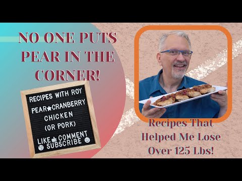 Light Pear-Cranberry Chicken | Weeknight Dinner Or Holiday Meal | Great for Any Weight-Loss Plan