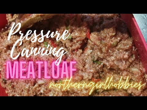 Meatloaf for the Pantry! How to Pressure Can It & Recipe!