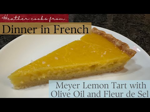 Meyer Lemon Tart with Olive Oil and Fleur de Sel | Dinner in French | MODERATE