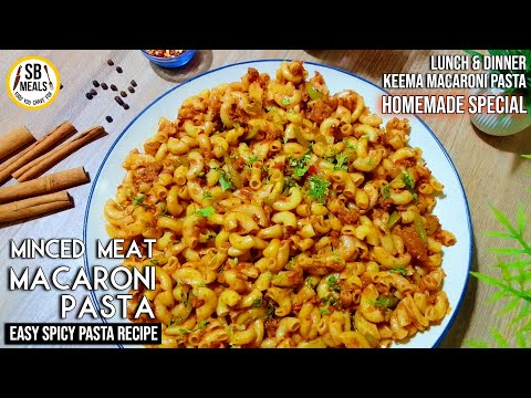 Minced Meat Macaroni Pasta Recipe | Spicy Keema Macaroni Pasta | Lunch & Dinner Pasta by SB – Meals