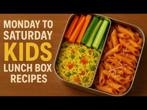 Monday to Saturday Kids Tiffin Recipes | 6 Easy & Healthy Lunch Box Ideas for School