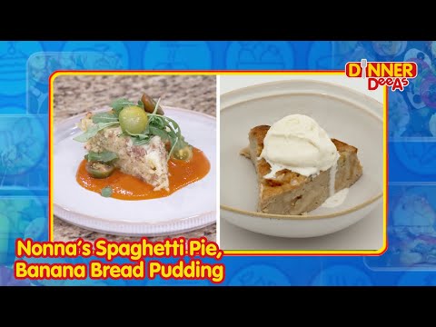 Nonna’s Spaghetti Pie, Banana Bread Pudding | Dinner DeeAs