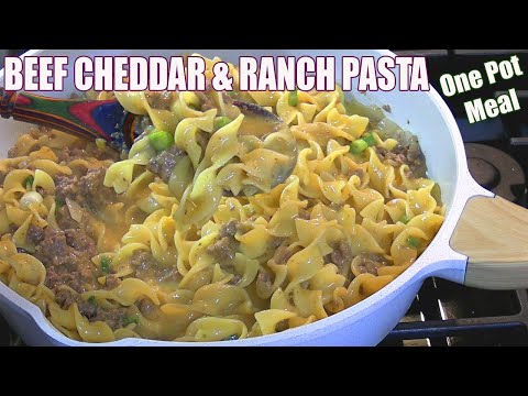 ONE POT BEEF & CHEDDAR RANCH PASTA Easy Weeknight Meal
