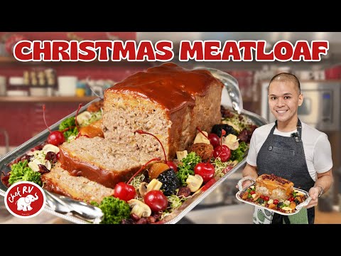 PERFECT PANG NOCHE BUENA! Chef RV’s CHRISTMAS MEATLOAF