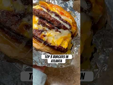 Ranking the top 3 burgers in Atlanta🍔#atlanta #atlantafood #atl #food #bestfoodinatlanta