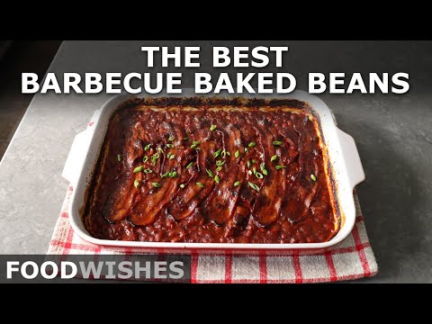 The Best Barbecue Baked Beans – Easiest, Meatiest BBQ Baked Beans – Food Wishes