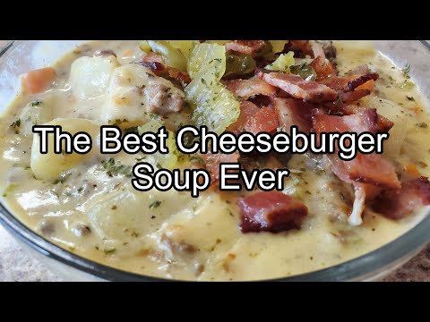 The Best Cheeseburger Soup Ever 😋
