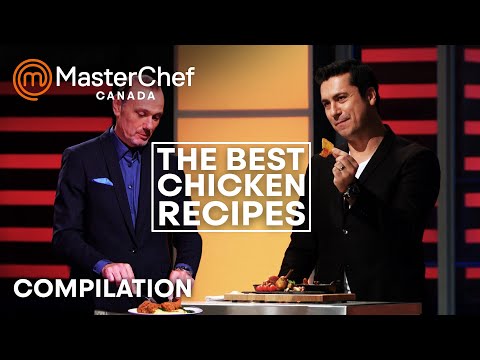 The Best Chicken Recipes | MasterChef Canada | MasterChef World