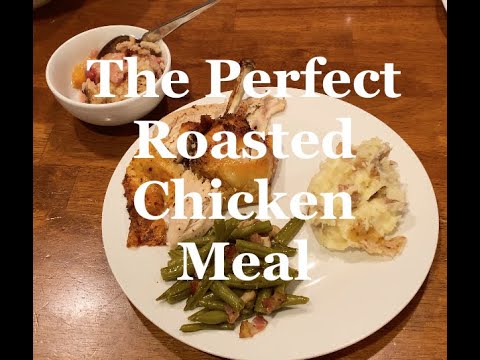 Weeknight Roasted Chicken || Green Beans n Bacon || Smashed Home Grown Potatoes (Our own)