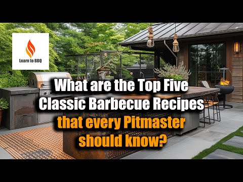 What are the Top Five Classic Barbecue Recipes that every Pitmaster should know?