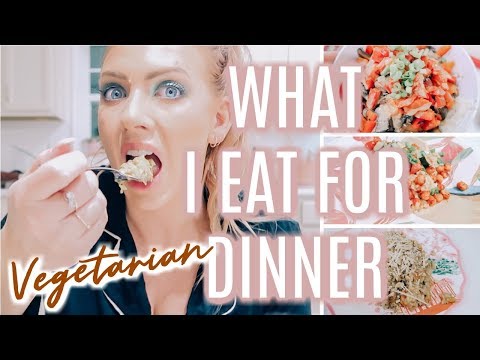 WHAT I EAT FOR DINNER | Vegetarian Dinner Ideas
