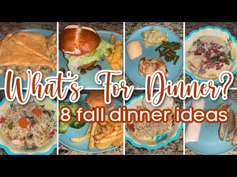 WHAT'S FOR DINNER? | 8 FALL MEAL IDEAS | YUMMY AND DELICIOUS DINNERS